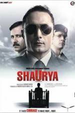 Watch Shaurya It Takes Courage to Make Right Right 0123movies