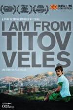Watch I Am from Titov Veles 0123movies