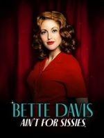 Watch Bette Davis Ain\'t for Sissies 0123movies