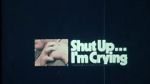 Watch Shut Up... I\'m Crying (Short 1970) 0123movies