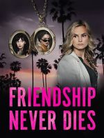 Watch Friendship Never Dies 0123movies
