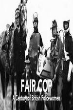 Watch Fair Cop: A Century of British Policewomen 0123movies