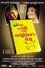 Watch How to Kill Your Neighbor's Dog 0123movies