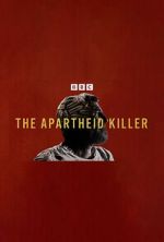 Watch The Apartheid Killer 0123movies