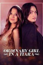 Watch Ordinary Girl in a Tiara 0123movies