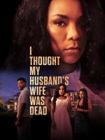 Watch I Thought My Husband\'s Wife Was Dead 0123movies