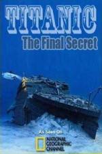 Watch National Geographic Titanic: The Final Secret 0123movies