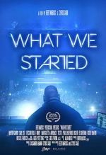 Watch What We Started 0123movies