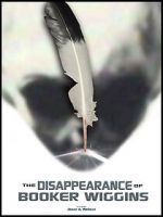 Watch The Disappearance of Booker Wiggins (Short 2017) 0123movies