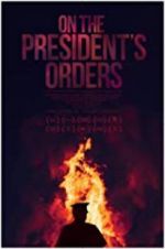 Watch On The President\'s Orders 0123movies