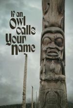 Watch If An Owl Calls Your Name 0123movies
