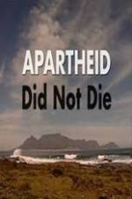 Watch Apartheid Did Not Die 0123movies