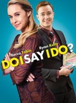 Watch Do I Say I Do? 0123movies