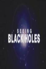 Watch Science Channel Seeing Black Holes 0123movies