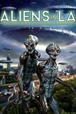 Watch Aliens in LA 0123movies