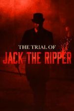 Watch The Trial of Jack the Ripper 0123movies