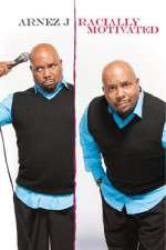 Watch Arnez J. : Racially Motivated 0123movies