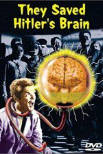 Watch They Saved Hitlers Brain 0123movies