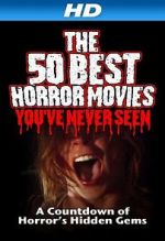 Watch The 50 Best Horror Movies You\'ve Never Seen 0123movies