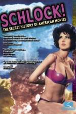 Watch Schlock The Secret History of American Movies 0123movies