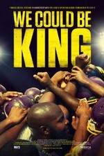 Watch We Could Be King 0123movies