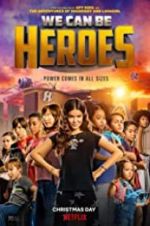 Watch We Can Be Heroes 0123movies