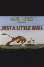 Watch Just a Little Bull 0123movies