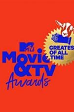 Watch MTV Movie & TV Awards: Greatest of All Time 0123movies