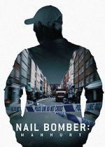 Watch Nail Bomber: Manhunt 0123movies