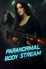 Watch Paranormal Body Stream 0123movies