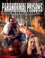 Watch Paranormal Prisons: Portal to Hell on Earth 0123movies