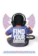 Watch Find Your Groove 0123movies