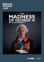 Watch National Theatre Live: The Madness of George III 0123movies