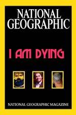 Watch National Geographic I Am Dying 0123movies