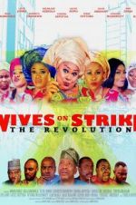 Watch Wives on Strike: The Revolution 0123movies