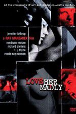 Watch Love Her Madly 0123movies
