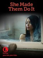 Watch She Made Them Do It 0123movies