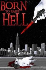 Watch Born to Raise Hell 2020 0123movies