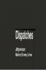 Watch Dispatches Afghanistan Behind Enemy Lines 0123movies
