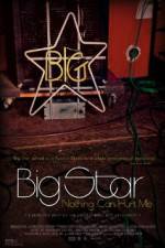 Watch Big Star Nothing Can Hurt Me 0123movies