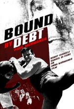 Watch Bound by Debt 0123movies