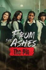Watch From the Ashes: The Pit 0123movies