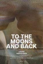 Watch To the Moons and Back (Short 2024) 0123movies