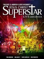 Watch Jesus Christ Superstar: Live Arena Tour 0123movies
