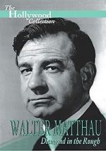 Watch Walter Matthau: Diamond in the Rough 0123movies