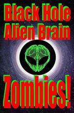 Watch Black Hole Alien Brain Zombies! 0123movies