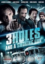Watch 3 Holes and a Smoking Gun 0123movies