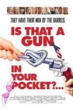 Watch Is That a Gun in Your Pocket? 0123movies