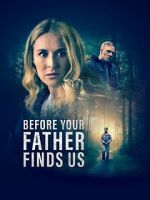 Watch Before Your Father Finds Us 0123movies