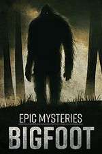 Watch Epic Mysteries: Bigfoot 0123movies
